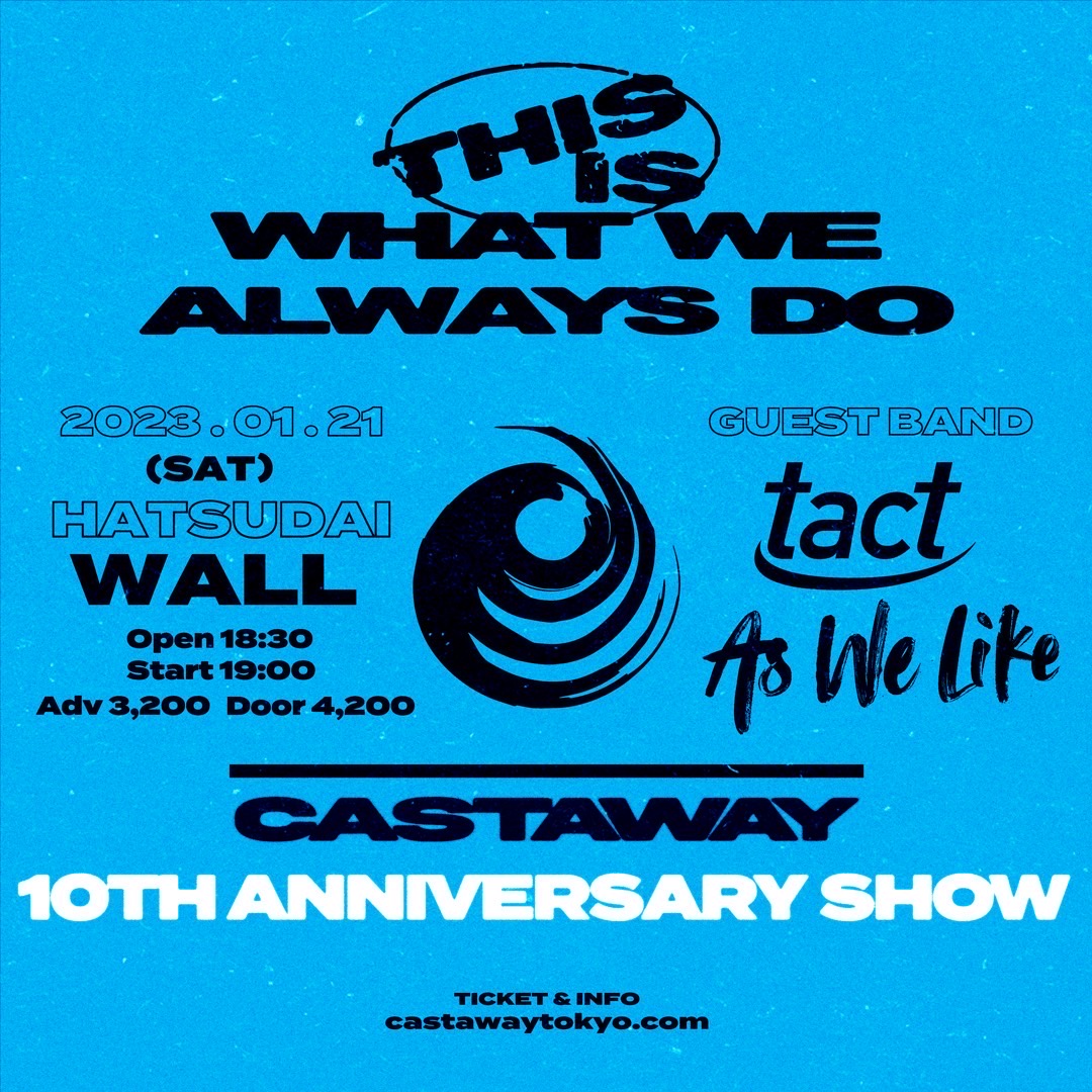 THIS IS WHAT WE ALWAYS DO “Castaway 10th ANNIVERSARY SHOW”